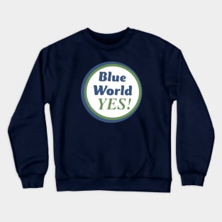 Blue World Project YES! Crewneck Sweatshirt